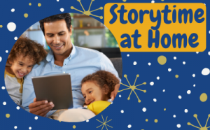 man and two children sitting on a couch and looking at a tablet with text Storyime at Home and snow in the background