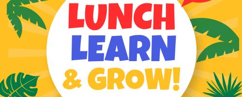 Lunch, Learn, & Grow!