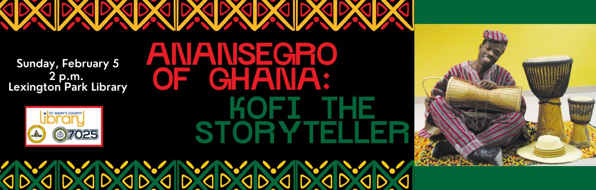 Anansegro of Ghana: Kofi the Storyteller. Sunday, February 5, 2 p.m. Lexington Park Library. Photo of a Black man dressed in red and blue striped clothing surrounded by drums