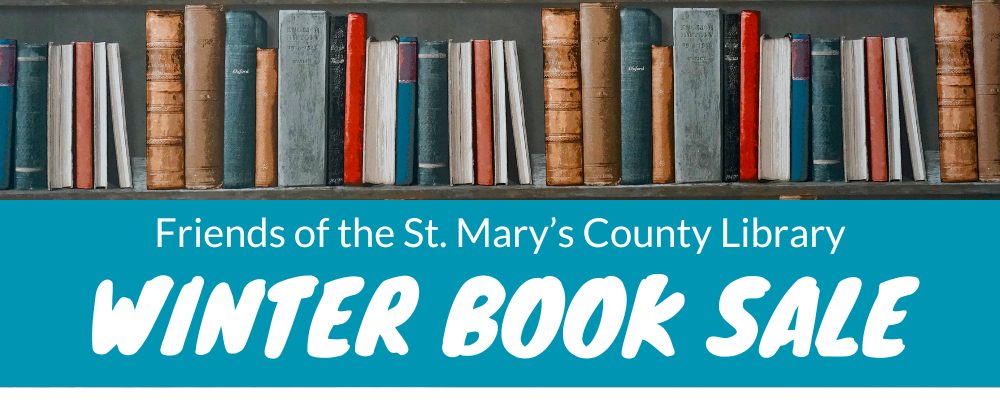 A shelf of old books, text reads Friends of the St. Mary's County Library Winter Book Sale