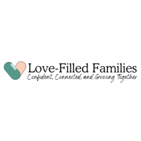 Love-Filled Families. Confident, Connected, and Growing Together