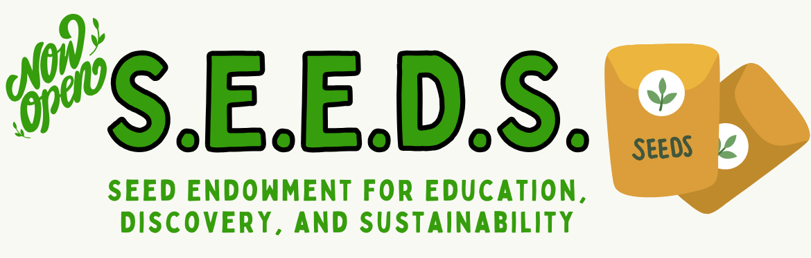 Now Open, Seeds, Seed endowment for education, discovery, and sustainability. Two brown paper packages of plant seeds.