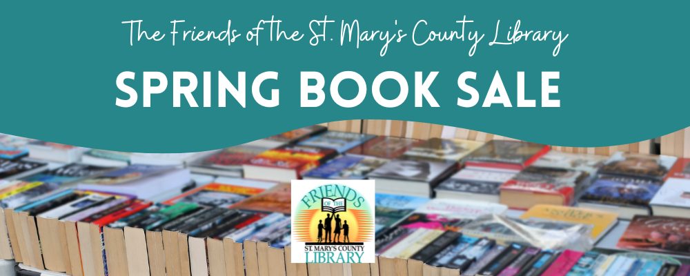 The Friends of the Saint Mary's County Library Spring Book Sale, a table with stacks of books displayed and the Friends of the Library logo