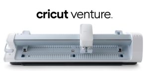 Wide format Cricut Venture cutting machine