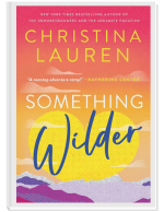 Cover of Christina Lauren's Something Wilder