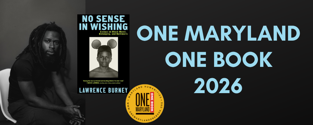 One Maryland One Book 2026. Book cover of Lawrence Burney's No Sense in Wishing and a photo of the author, a Black man with long dreadlocks wearing a black shirt