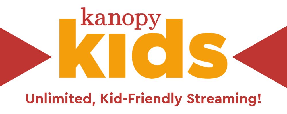Kanopy Kids. Unlimited, Kid-Friendly Streaming!