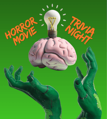On a green background, two zombified hands reach upwards towards a brain with a lit lightbulb set on top of it. Text on either side of the brain reads Horror Movie Trivia Night in all caps.