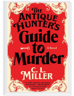 Book cover of C.L. Miller's The Antique Hunter's Guide to Murder