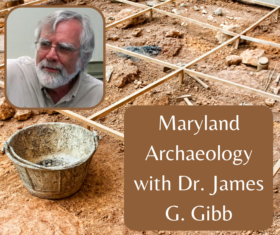 Maryland Archaeology with Dr. James G. Gibb