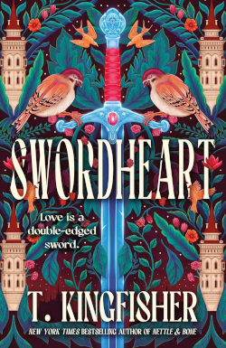 Book cover of T. Kingfisher's Swordheart